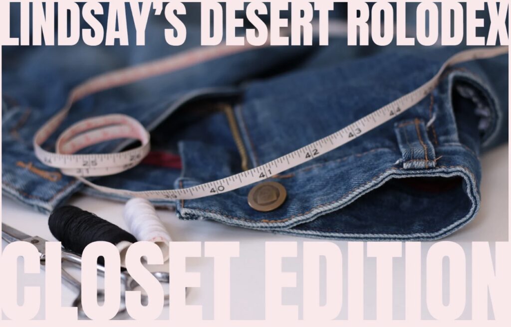 Lindsay’s Desert Rolodex: Closet Edition